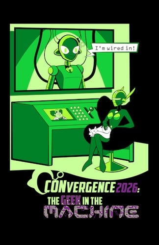 CONvergence 2026: The Geek in the Machine 3